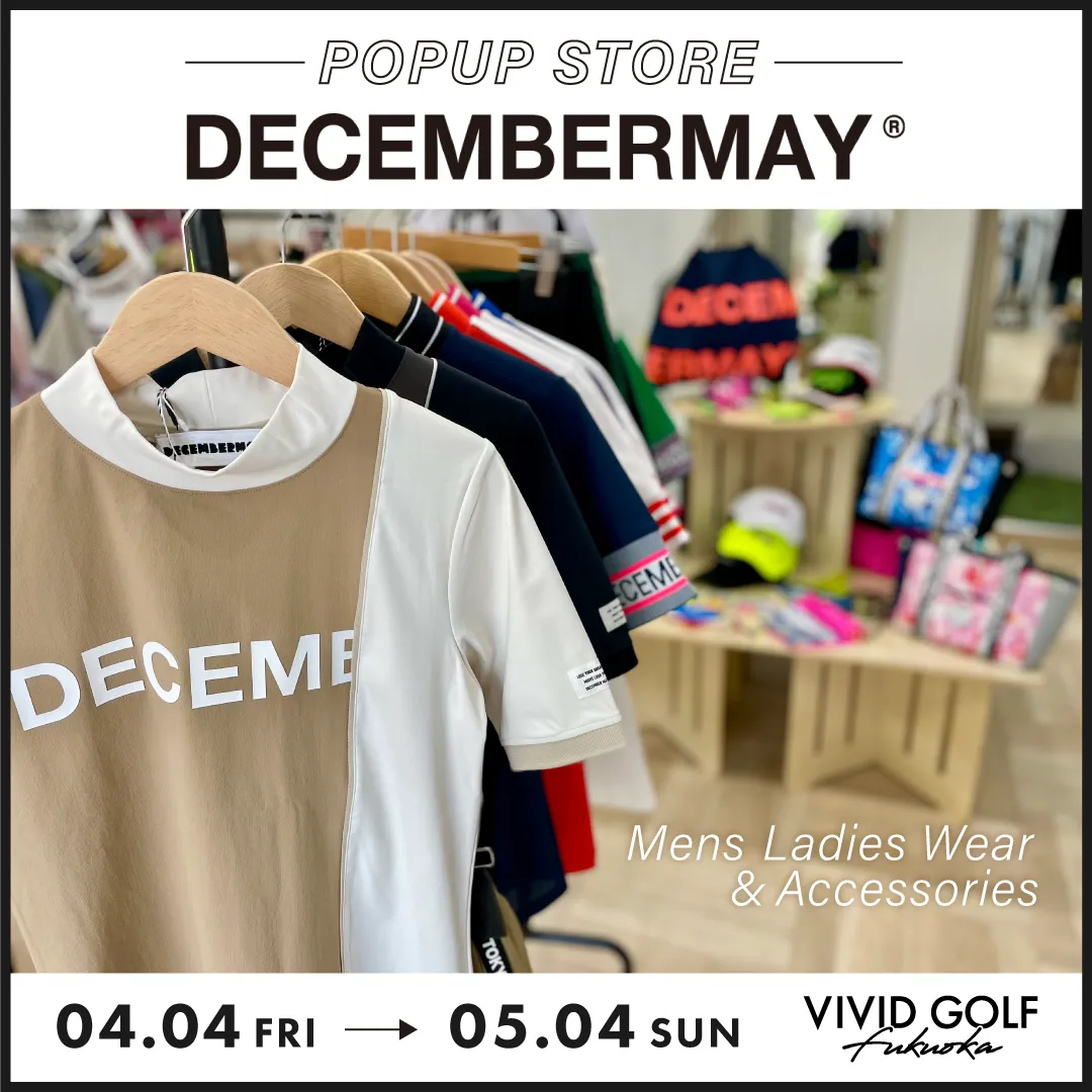 VIVID GOLF 福岡空港店 - decembermay POPUP開催中