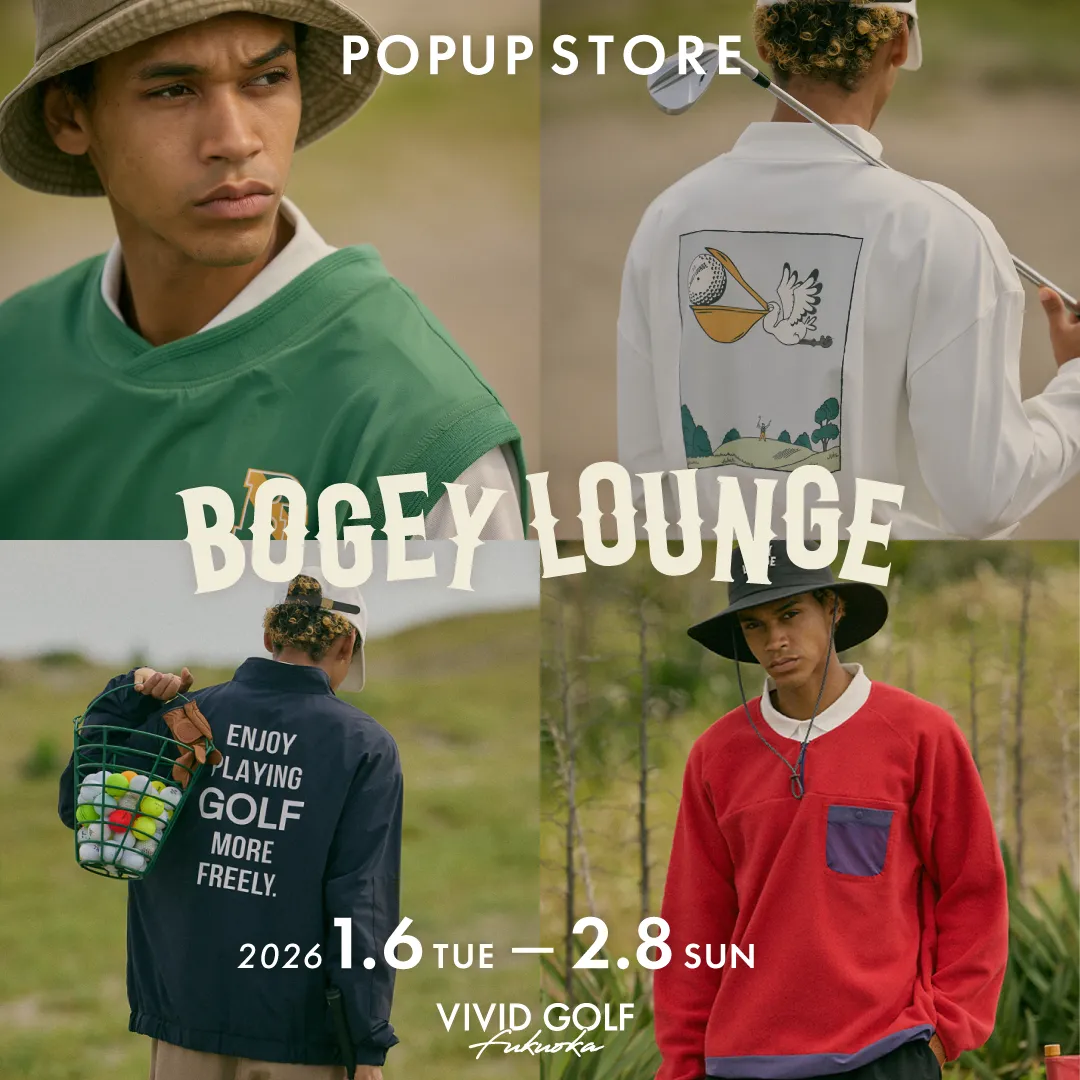 VIVID GOLF 福岡空港店 - BOGEY LOUNGE（ボギーラウンジ）POPUP STORE開催中