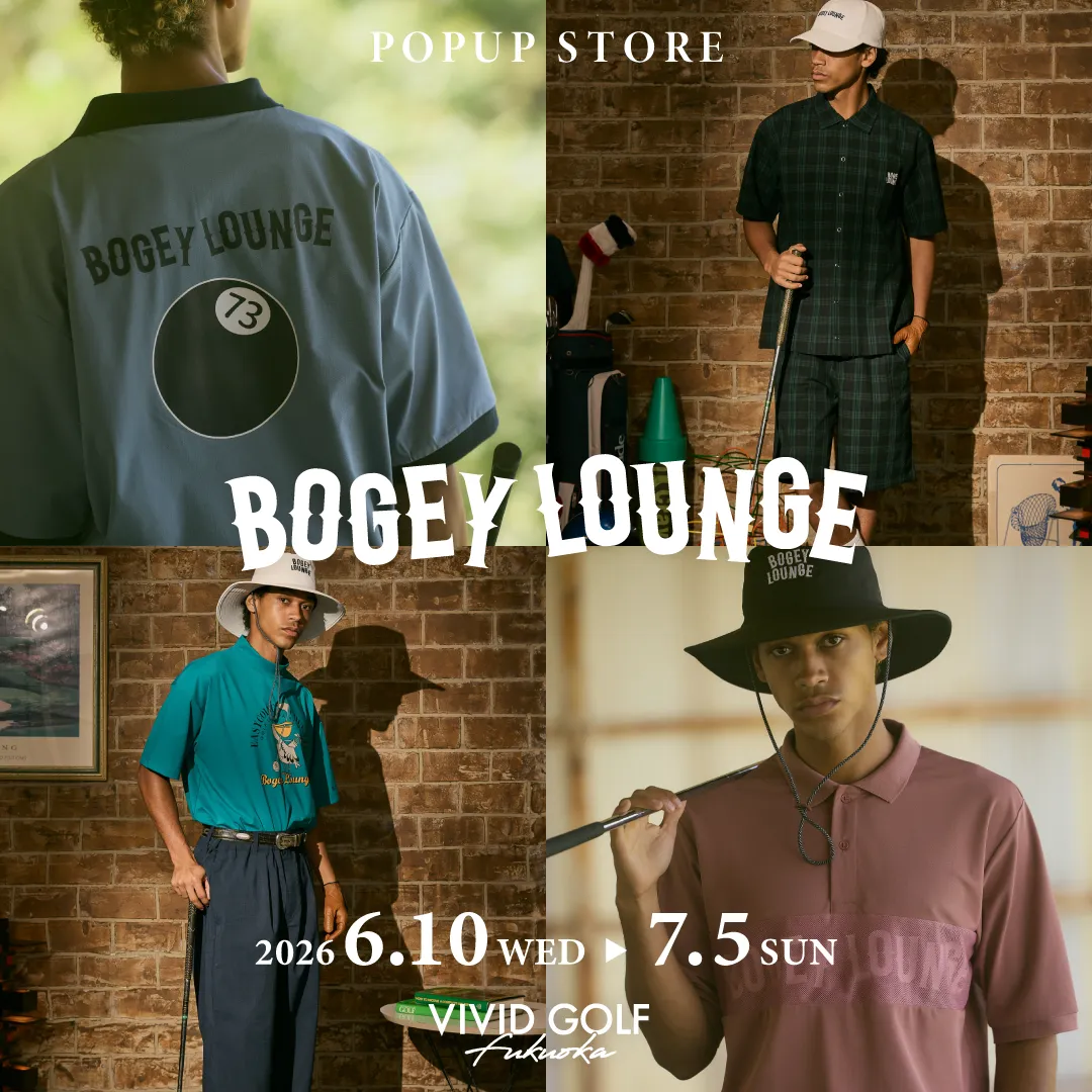 VIVID GOLF 福岡空港店 - BOGEY LOUNGE（ボギーラウンジ）POPUP STORE開催中