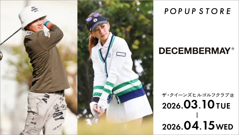 VIVIDGOLF ザ・クイーンズヒルゴルフクラブ店 - DECEMBERMAY(ディッセンバーメイ) POPUP STORE開催中
